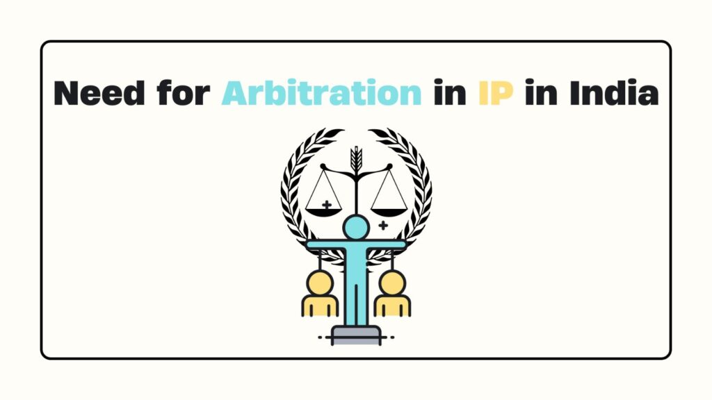 Need for Arbitration in IP in India